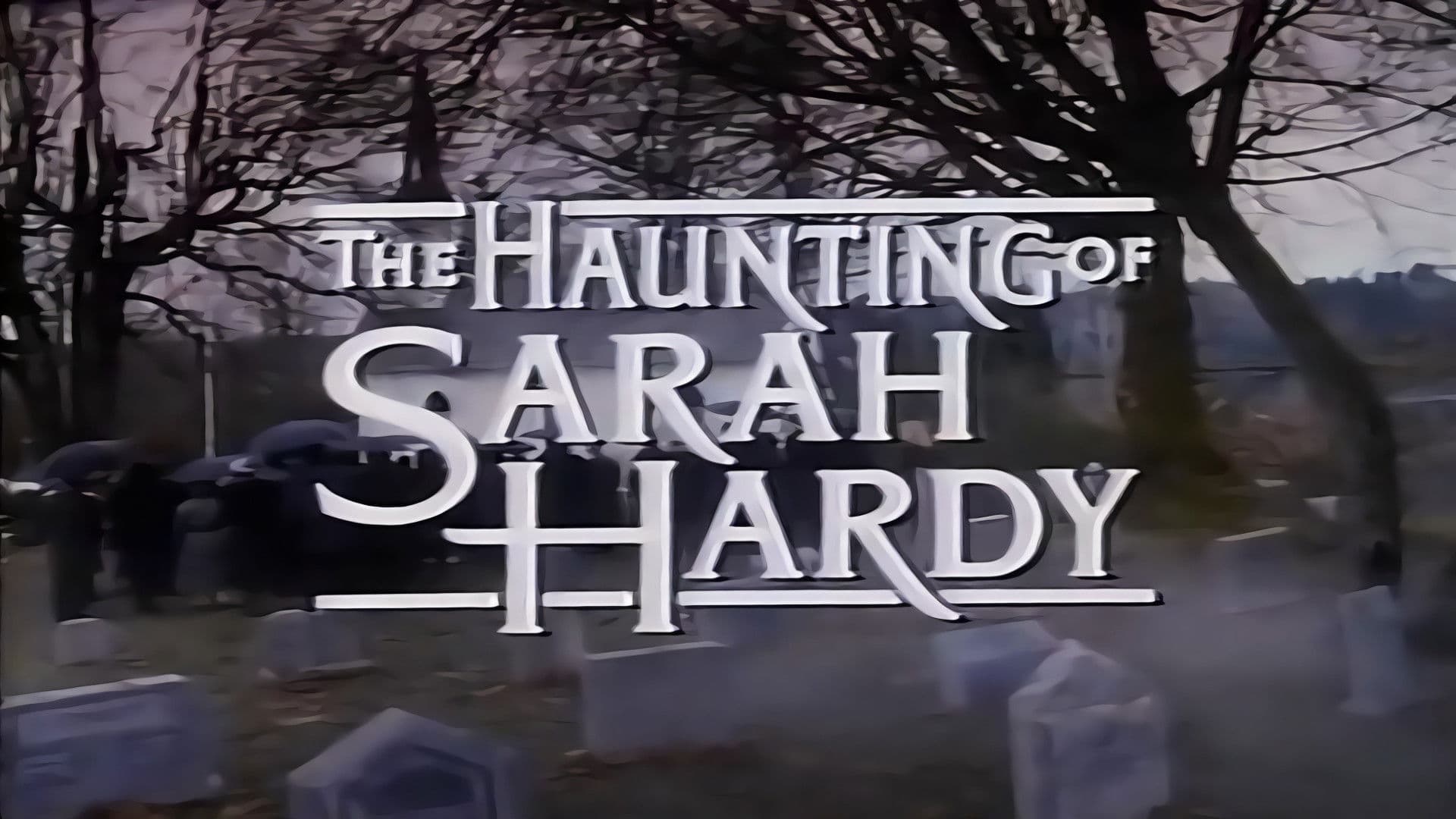 The Haunting of Sarah Hardy