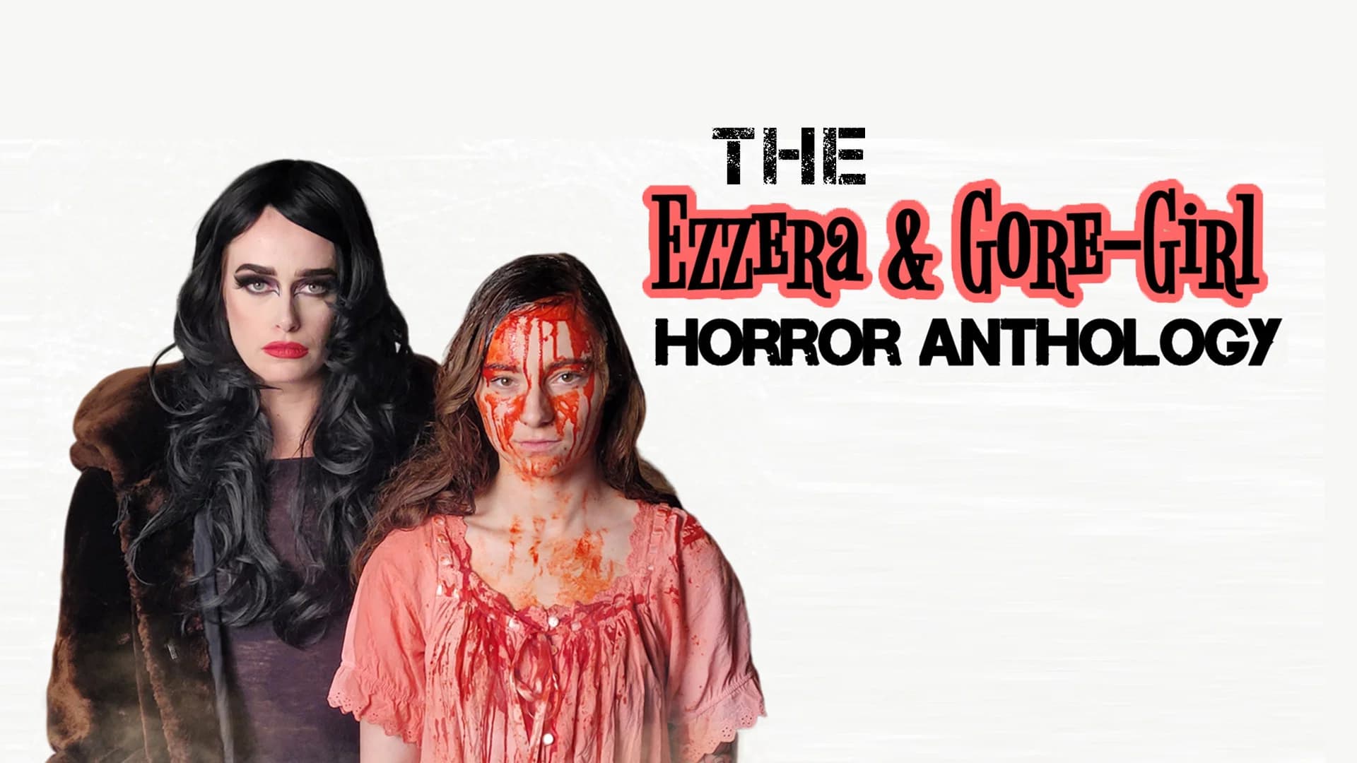The Ezzera & Gore-Girl Horror Anthology