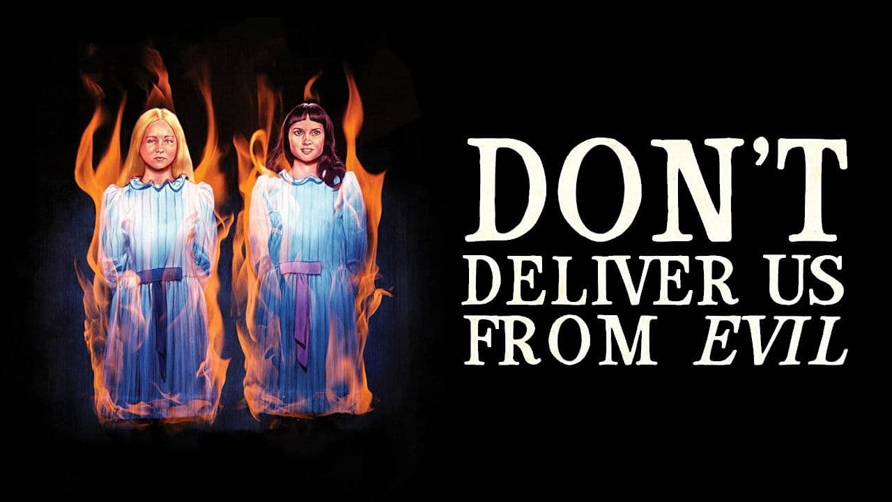 Don't Deliver Us from Evil