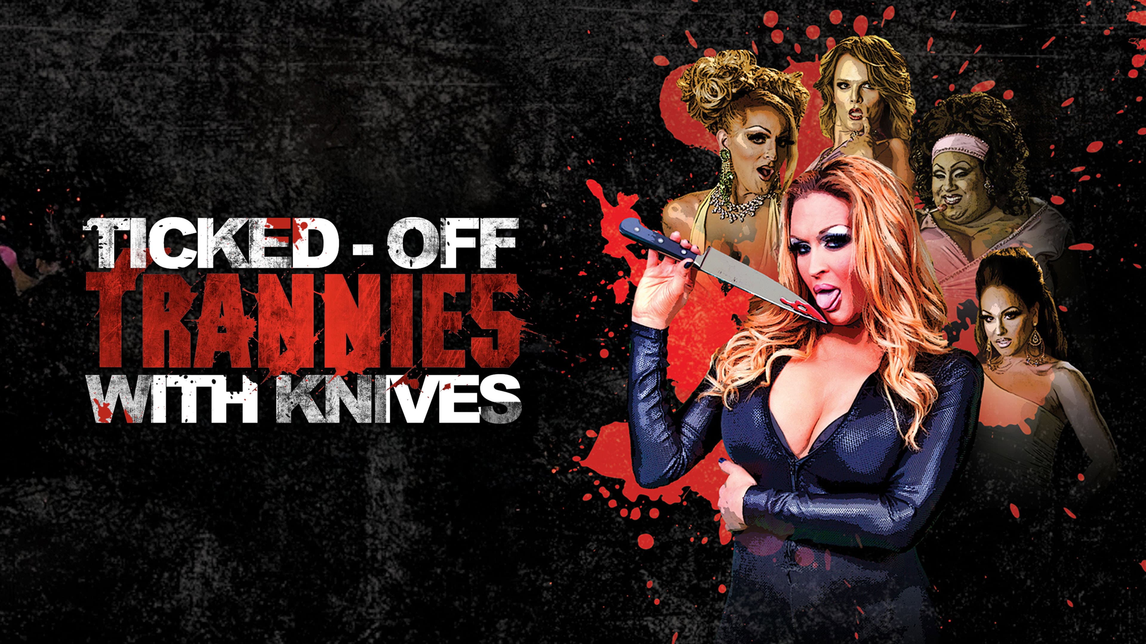 Ticked-Off Trannies with Knives