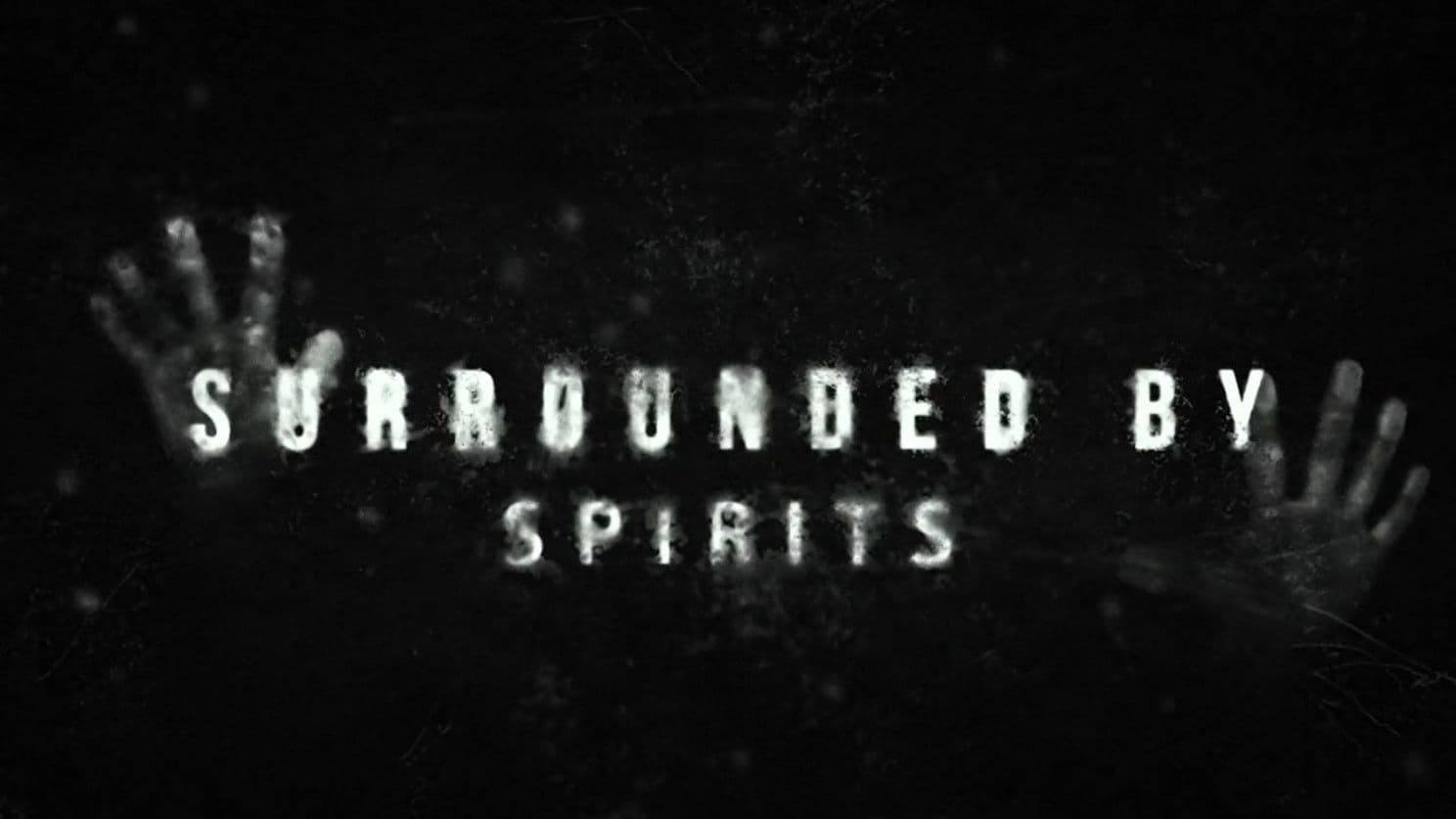 Surrounded by Spirits