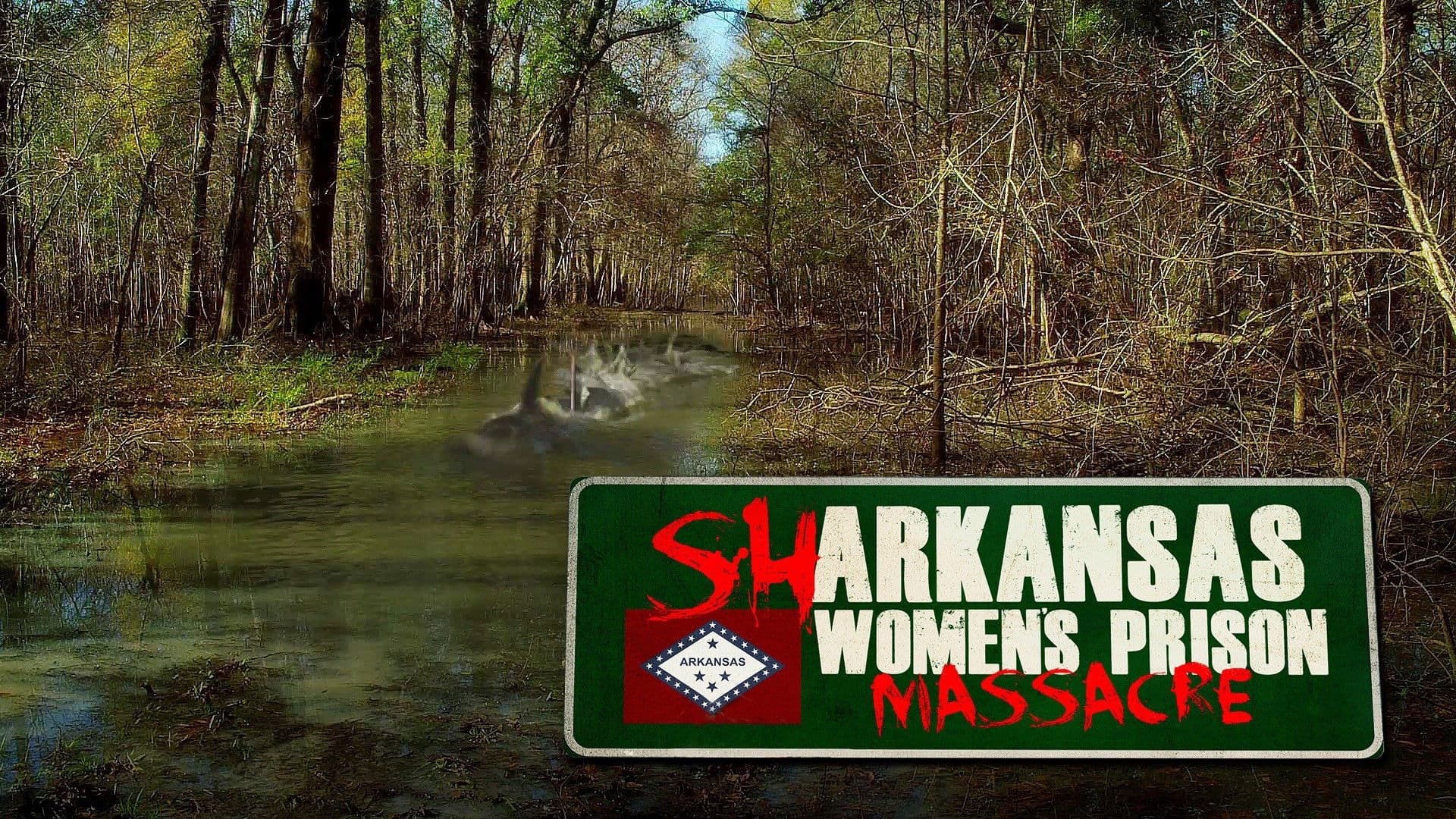 Sharkansas Women's Prison Massacre