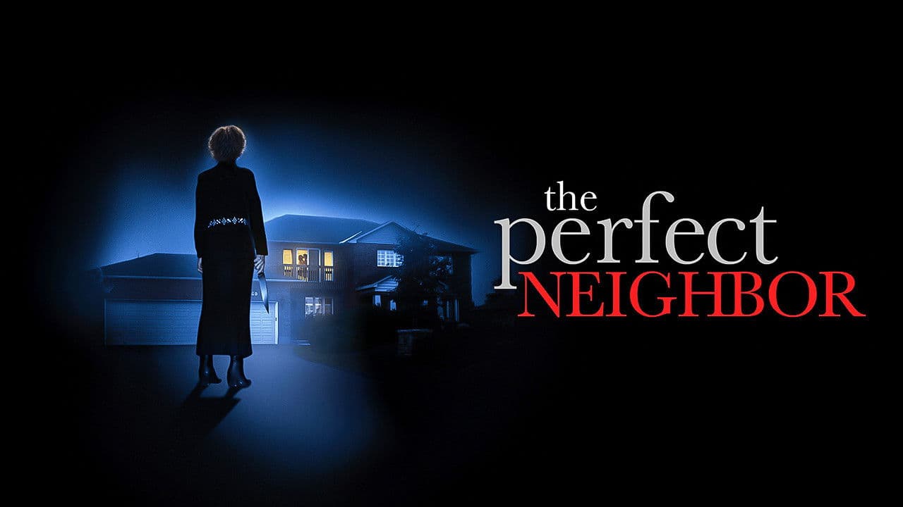 The Perfect Neighbor