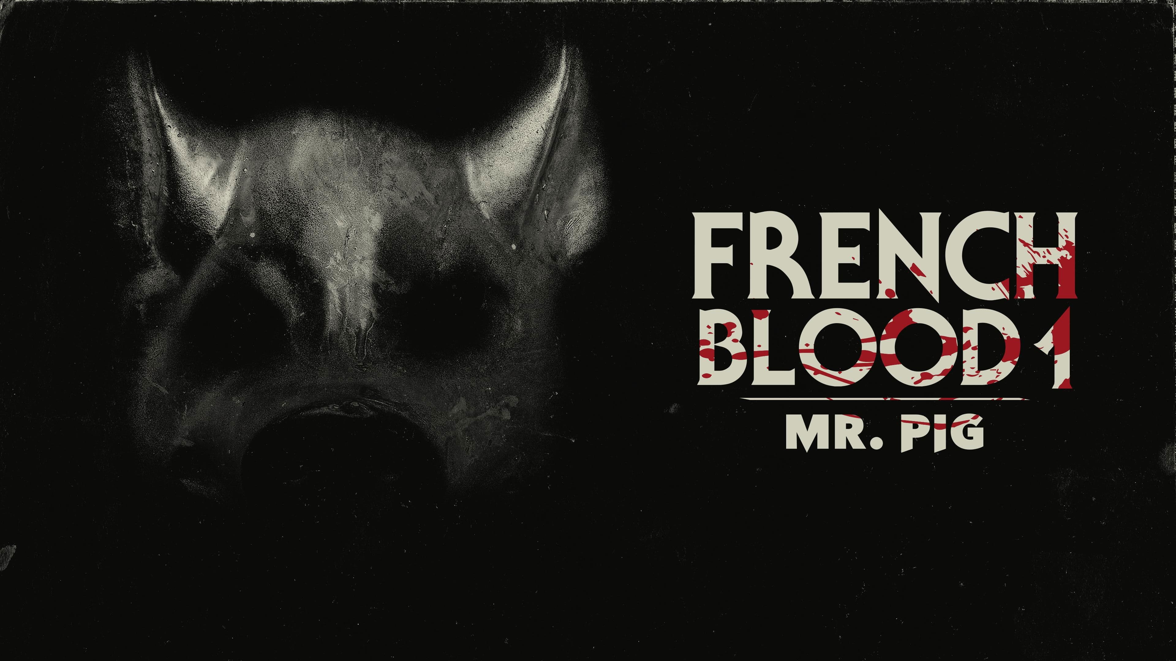 French Blood 1 - Mr. Pig