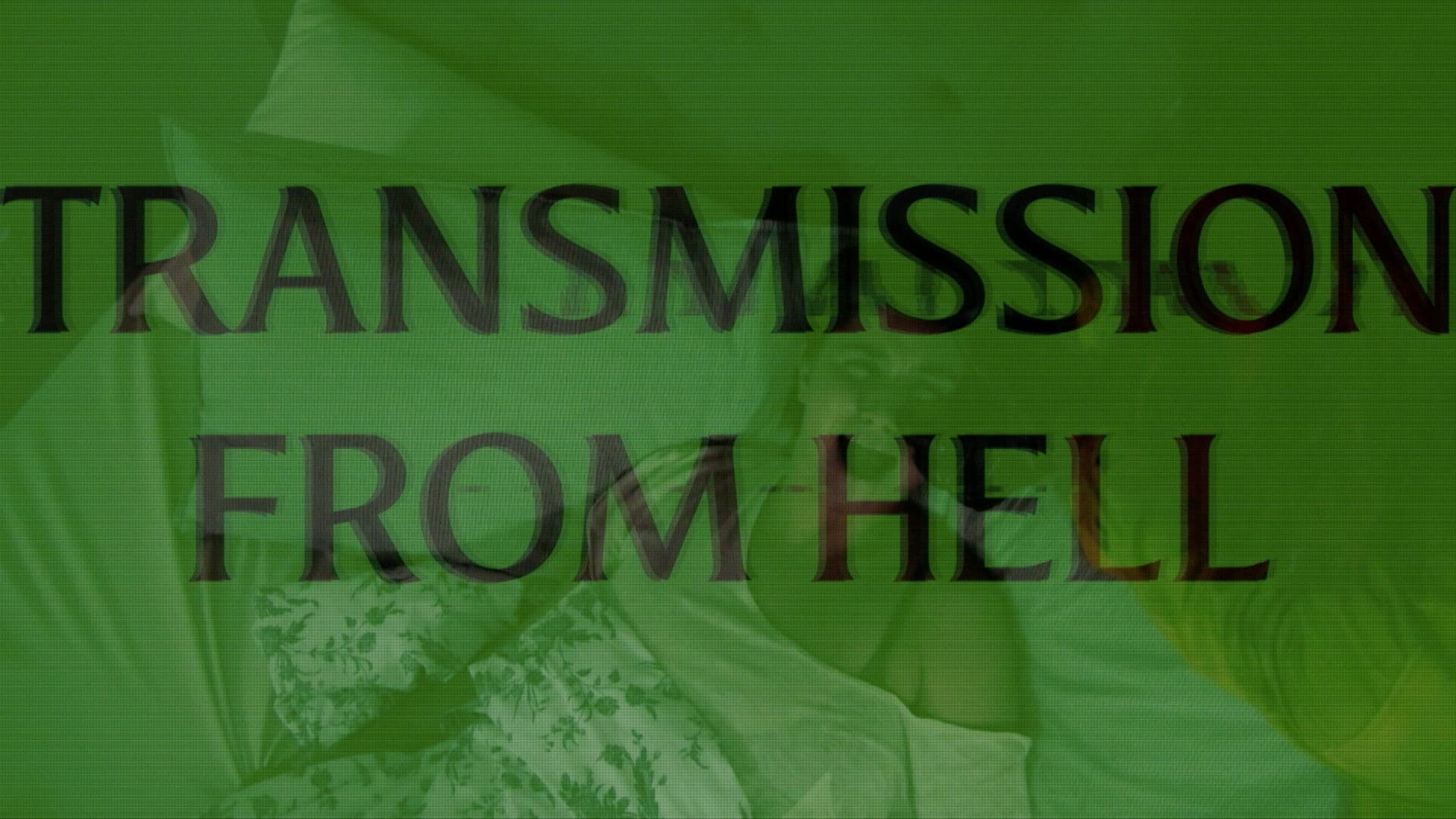 Transmission from Hell