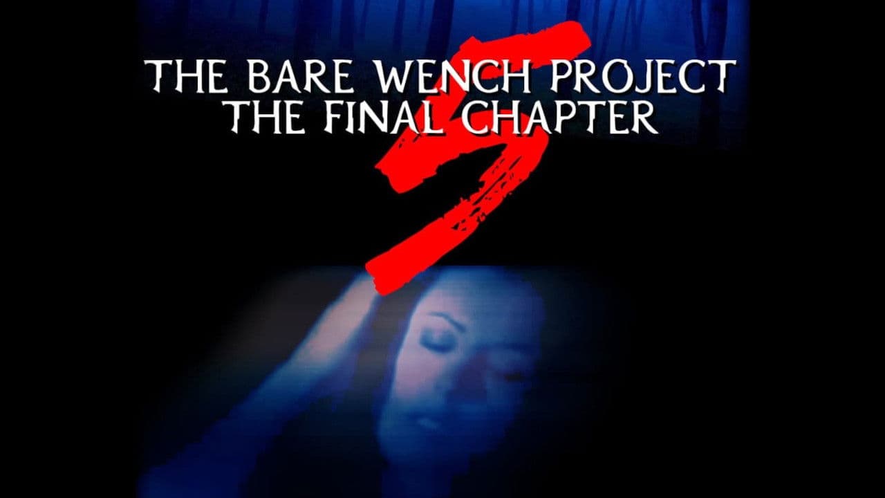 The Bare Wench Project 5: The Final Chapter