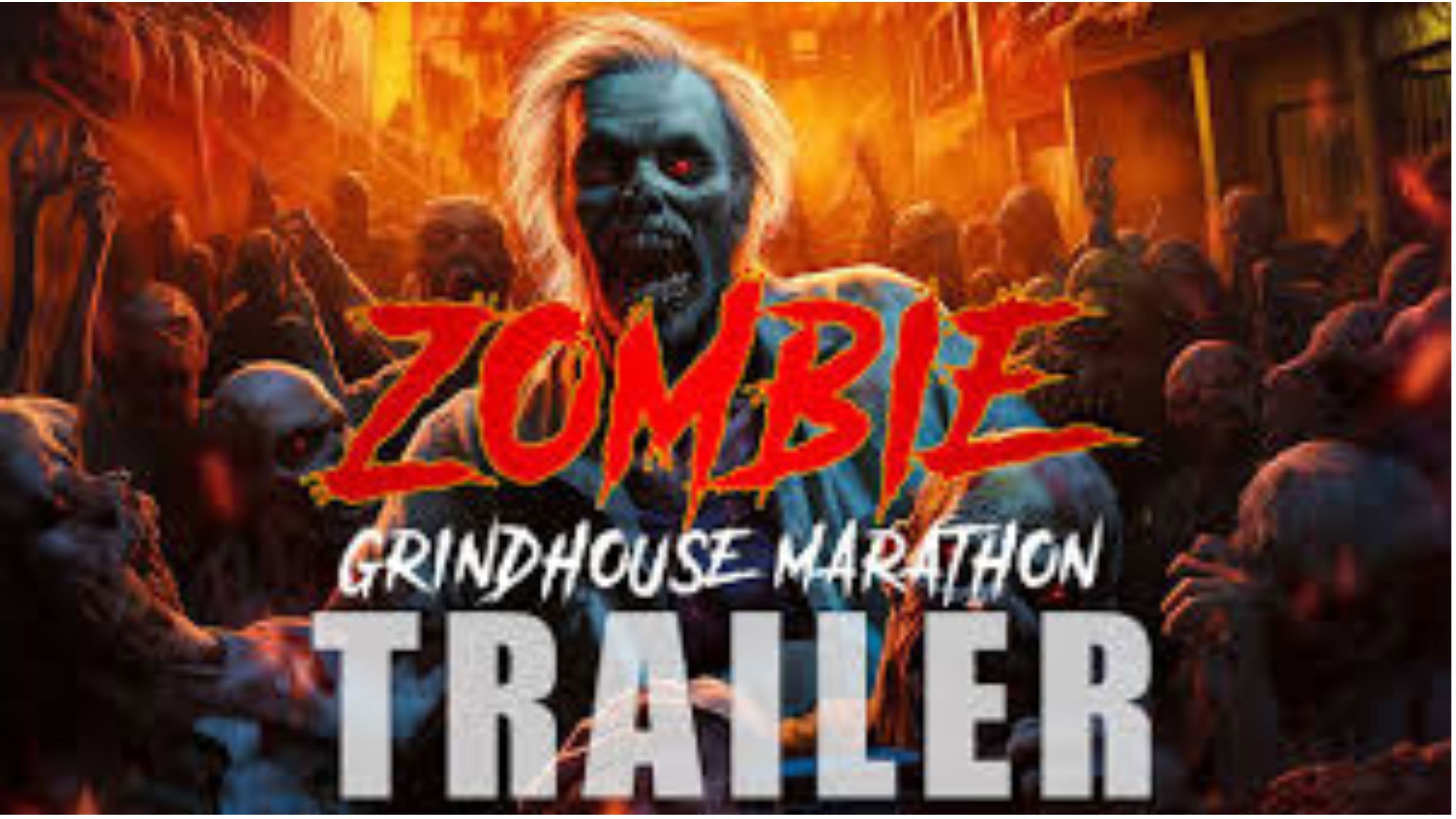 Zombie Grindhouse Marathon