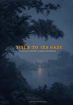 Yield to its Gaze