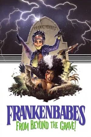Frankenbabes from Beyond the Grave!