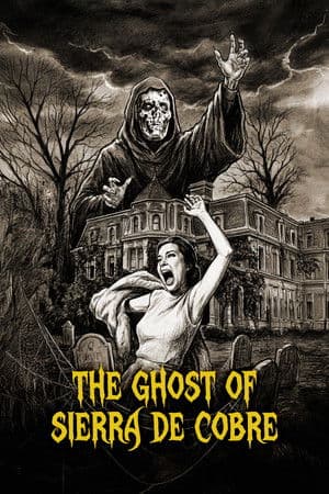 The Ghost of Sierra de Cobre