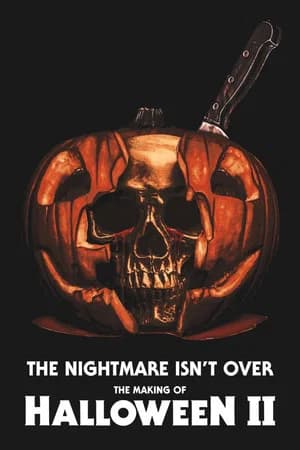 THE NIGHTMARE ISN'T OVER! the making of Halloween II
