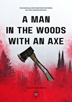 A Man in the Woods with an Axe