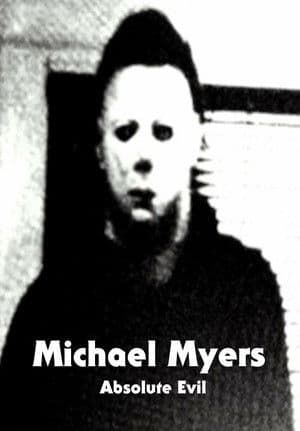 Michael Myers: Absolute Evil