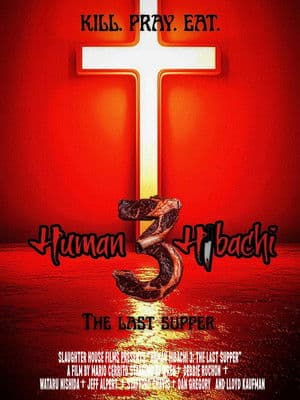 Human Hibachi 3: The Last Supper