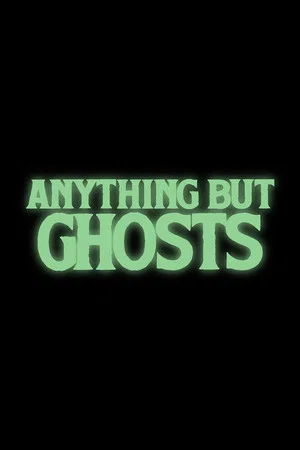 Anything but Ghosts