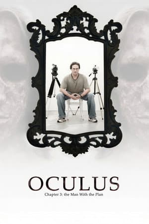 Oculus: Chapter 3 - The Man with the Plan