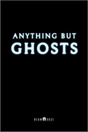 Anything But Ghosts