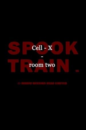 Spook Train: Room Two – Cell-X