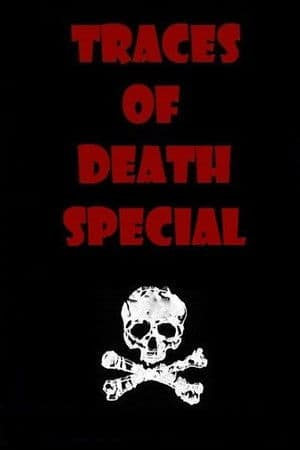 Traces of Death: Special