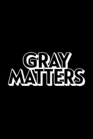 Gray Matters