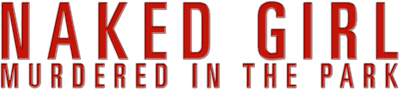 Naked Girl Killed in the Park Logo