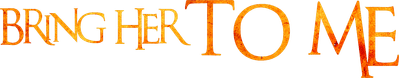 Bring Her to Me Logo