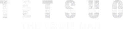 Tetsuo: The Iron Man Logo