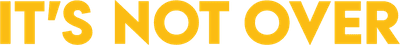 It's Not Over Logo