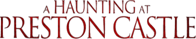 A Haunting at Preston Castle Logo