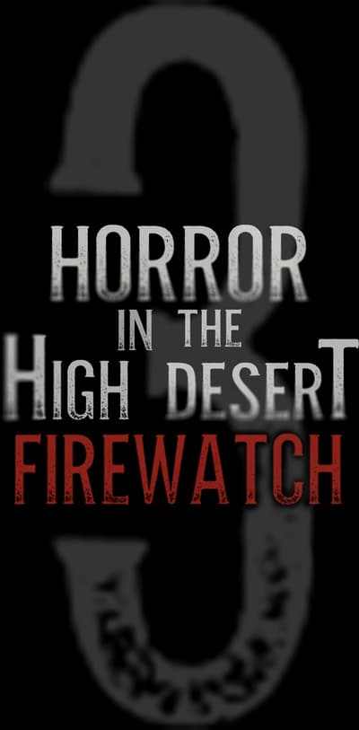 Horror in the High Desert 3: Firewatch Logo