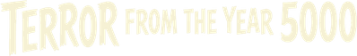 Terror from the Year 5000 Logo