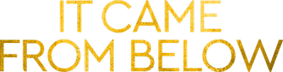 It Came from Below Logo