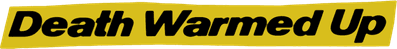 Death Warmed Up Logo
