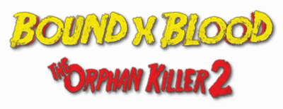 Bound X Blood: The Orphan Killer 2 Logo