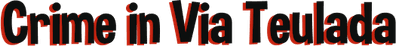 Crime in Via Teulada Logo