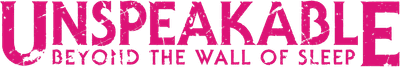 Unspeakable: Beyond The Wall of Sleep Logo