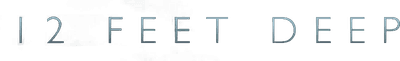 12 Feet Deep Logo