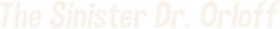 The Sinister Doctor Orloff Logo