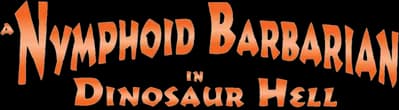 A Nymphoid Barbarian in Dinosaur Hell Logo