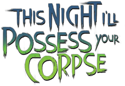 This Night I'll Possess Your Corpse Logo