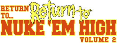 Return to... Return to Nuke 'Em High aka Vol. 2 Logo