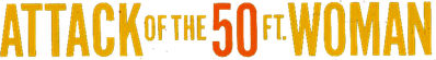 Attack of the 50 Foot Woman Logo