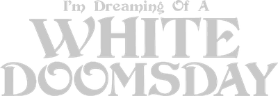 I'm Dreaming of a White Doomsday Logo