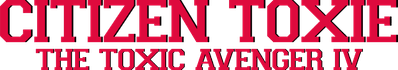 Citizen Toxie: The Toxic Avenger IV Logo