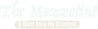A Ghost Story for Christmas: The Mezzotint Logo