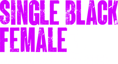 Single Black Female 3: The Final Chapter Logo