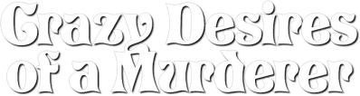 Crazy Desires of a Murderer Logo