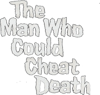 The Man Who Could Cheat Death Logo