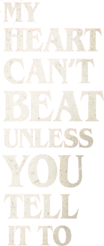My Heart Can't Beat Unless You Tell It To Logo