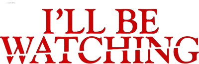 I’ll Be Watching Logo